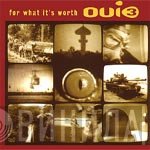 Oui 3 - For What It's Worth