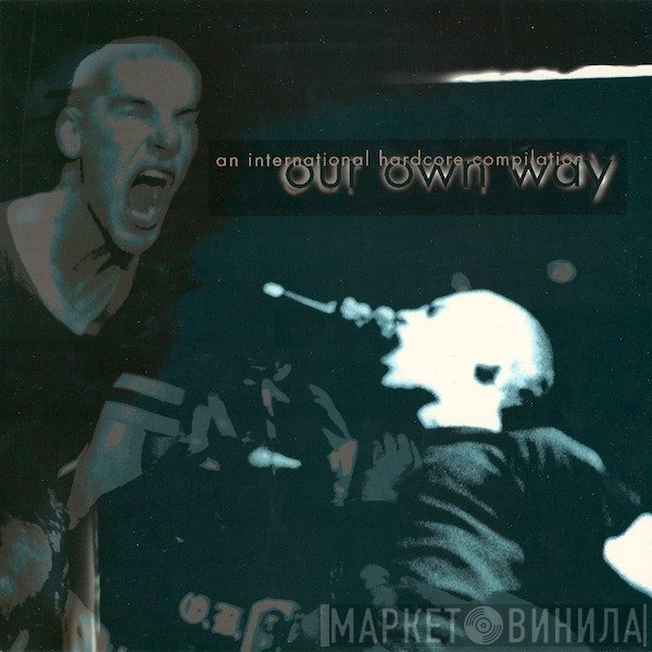  - Our Own Way (An International Hardcore Compilation)