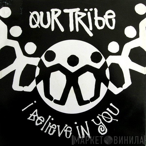 Our Tribe - I Believe In You
