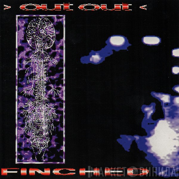 Out Out  - Finched