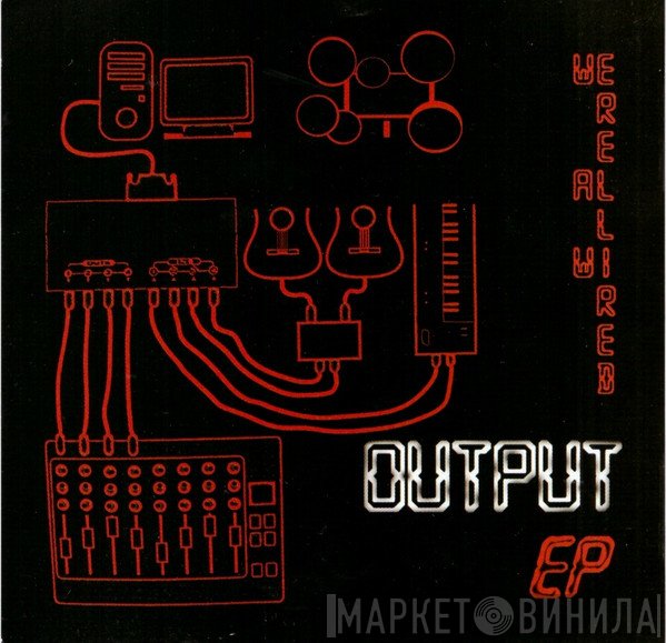 Output - We're All Wired EP