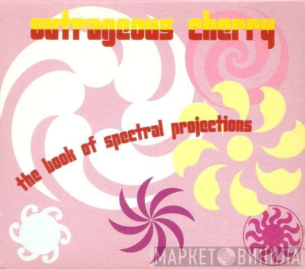 Outrageous Cherry  - The Book Of Spectral Projections