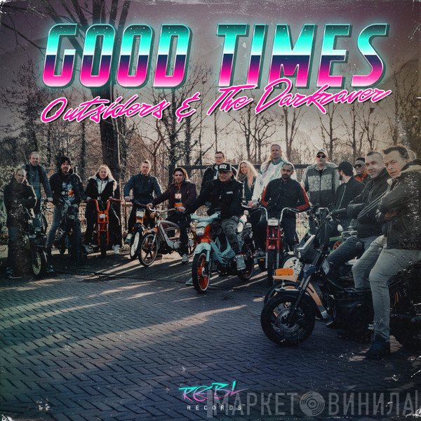 Outsiders  & The Dark Raver  - Good Times
