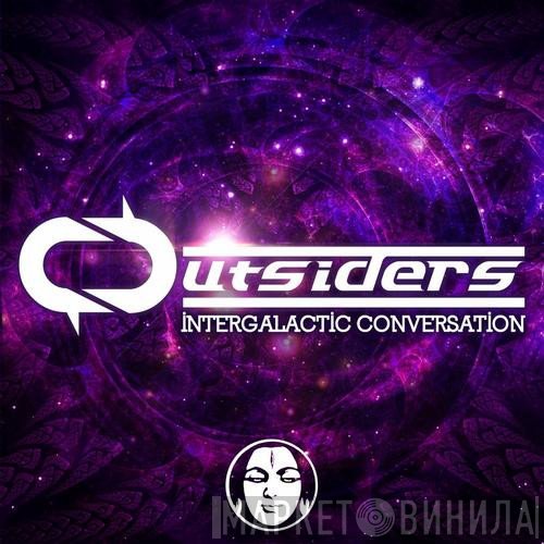 Outsiders   - Intergalactic Conversation
