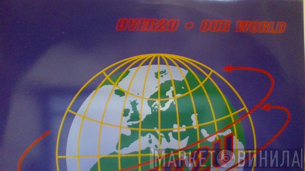 Over 2 U  - Our World