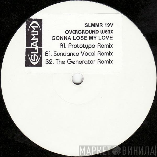 Overground Werx - Gonna Lose My Love (Remixes)