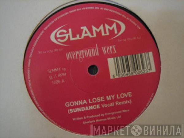 Overground Werx - Gonna Lose My Love