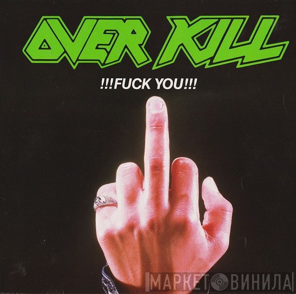 Overkill  - !!!Fuck You!!!