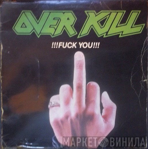 Overkill  - !!!Fuck You!!!