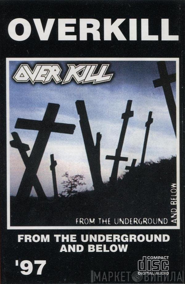 Overkill - From The Underground And Below