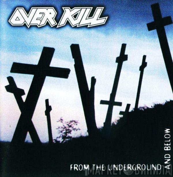 Overkill  - From The Underground And Below