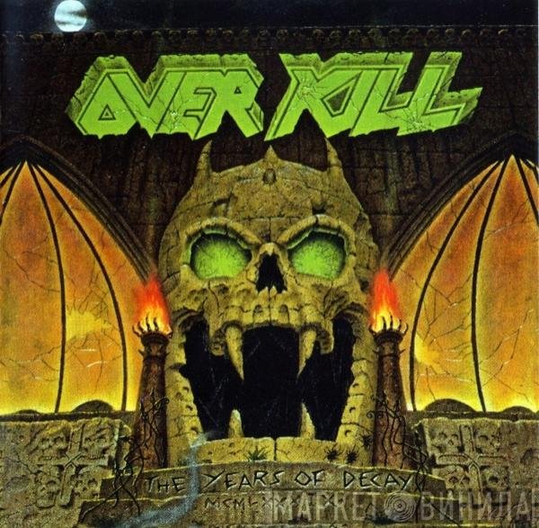 Overkill - The Years Of Decay