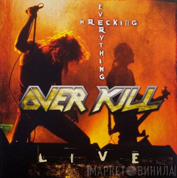 Overkill  - Wrecking Everything - Live