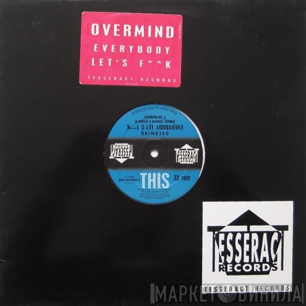 Overmind  - Everybody Let's F**k