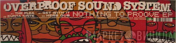 Overproof Sound System  - Nothing To Proove EP