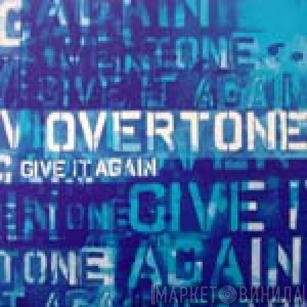 Overtone  - Give It Again