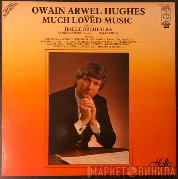 Owain Arwel Hughes With The Hallé Orchestra, Pamela Coburn, Hallé Choir  - Much Loved Music