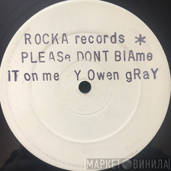 Owen Gray, Buggs Durrant - Please Don't Blame It On Me / Baby Come Back