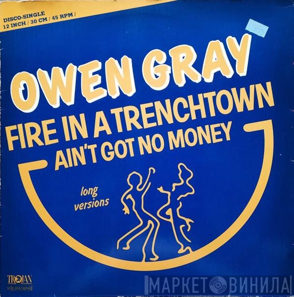 Owen Gray  - Fire In A Trenchtown