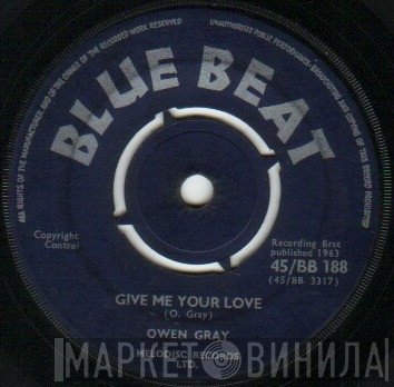 Owen Gray - Give Me Your Love / Call Me My Pet