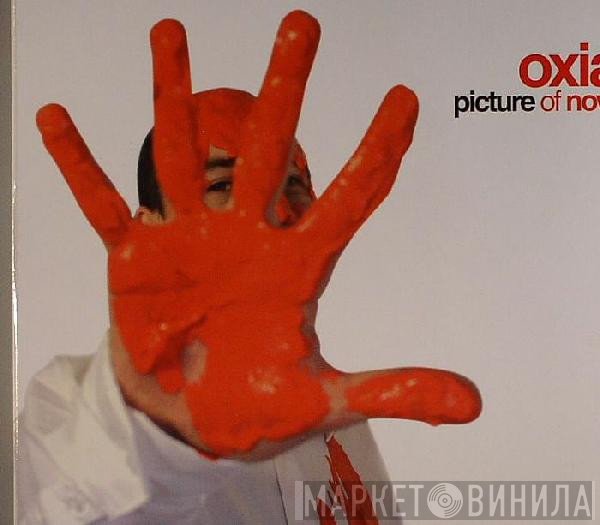 Oxia  - Picture Of Now