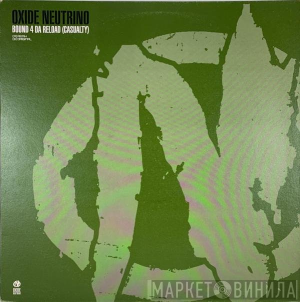 Oxide &amp; Neutrino - Bound 4 Da Reload (Casualty)