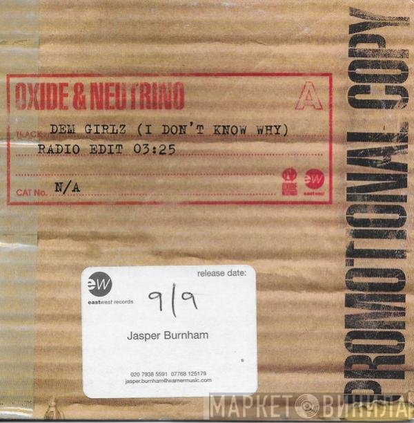 Oxide &amp; Neutrino - Dem Girlz (I Don't Know Why)