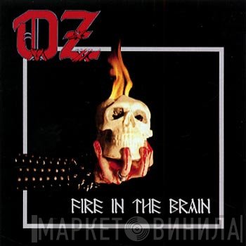 Oz   - Fire In The Brain