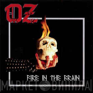 Oz   - Fire In The Brain