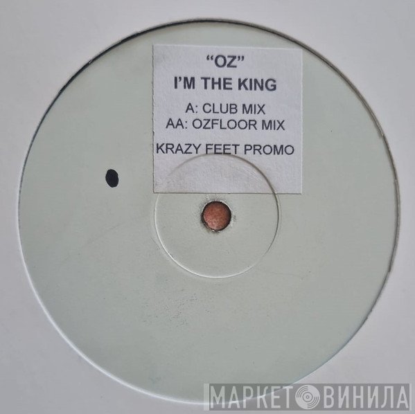 Oz - I'm The King