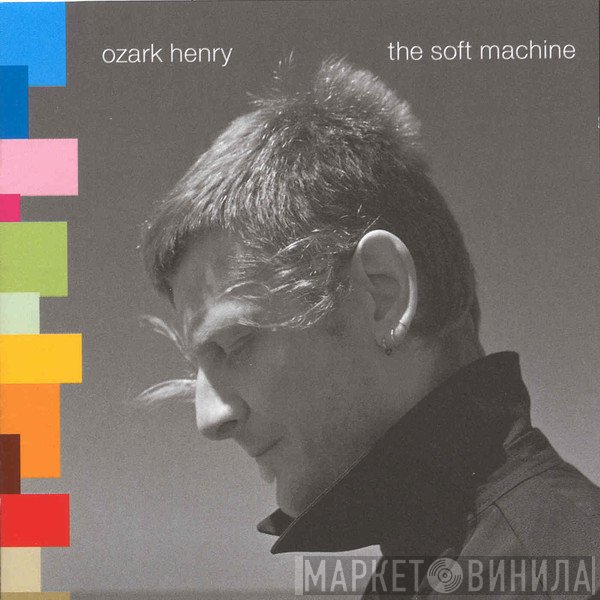 Ozark Henry  - The Soft Machine