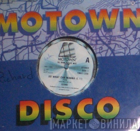 Ozone  - Do What Cha Wanna / Come On In