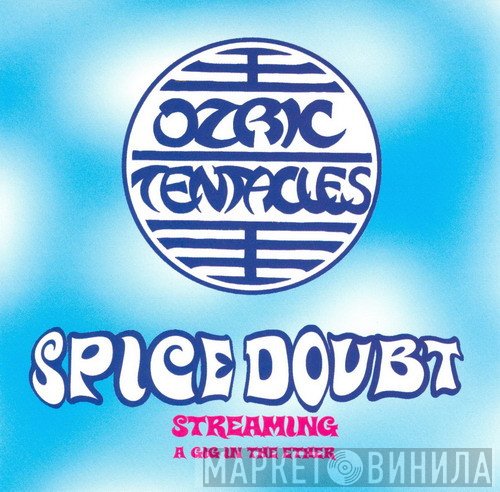 Ozric Tentacles - Spice Doubt (Streaming A Gig In The Ether)