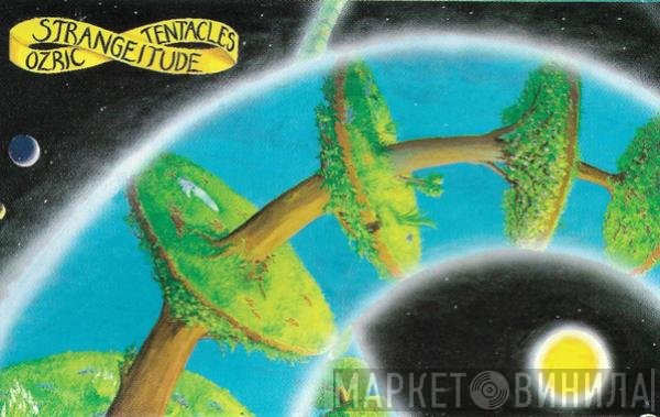 Ozric Tentacles  - Strangeitude