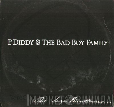 P. Diddy, The Bad Boy Family - The Saga Continues...
