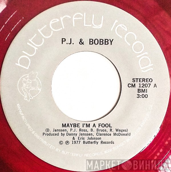 P.J. And Bobby - Maybe I'm A Fool