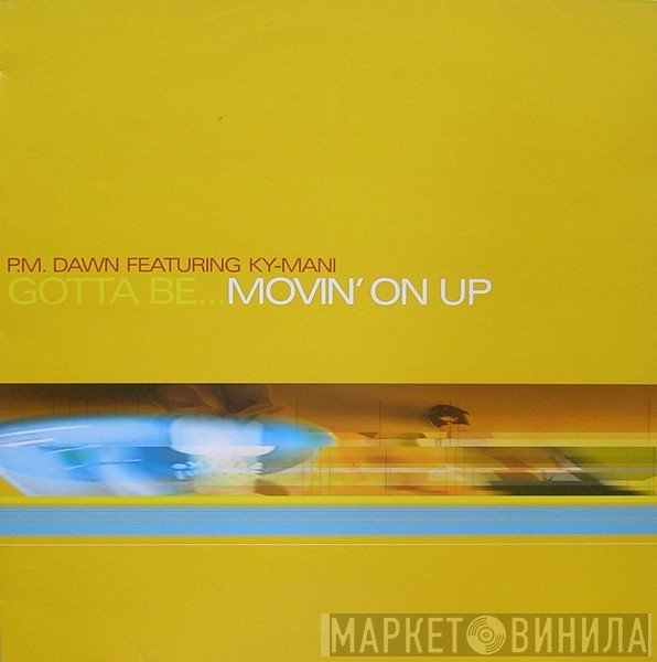 P.M. Dawn - Gotta Be...Movin' On Up