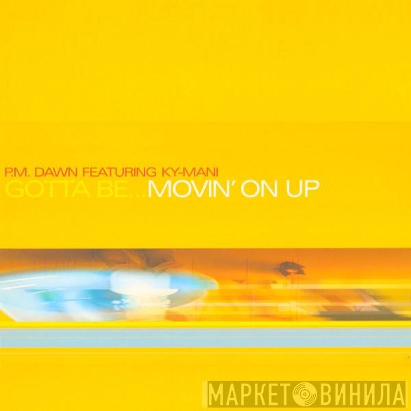 P.M. Dawn, Kymani Marley - Gotta Be...Movin' On Up