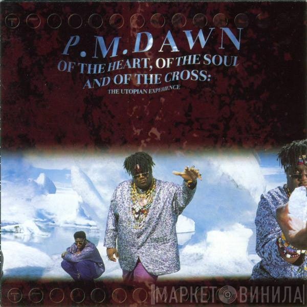 P.M. Dawn - Of The Heart, Of The Soul And Of The Cross: The Utopian Experience