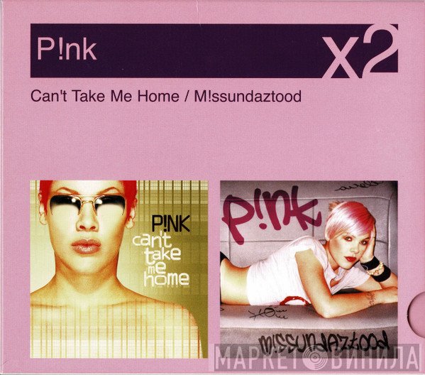 P!NK - Can't Take Me Home / M!issundaztood
