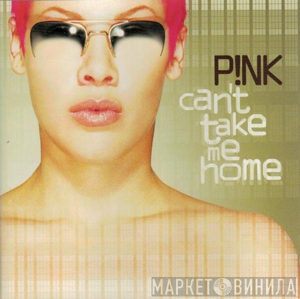 P!NK - Can't Take Me Home