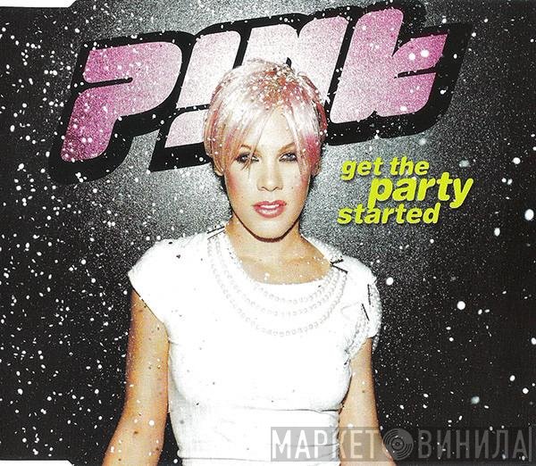 P!NK - Get The Party Started