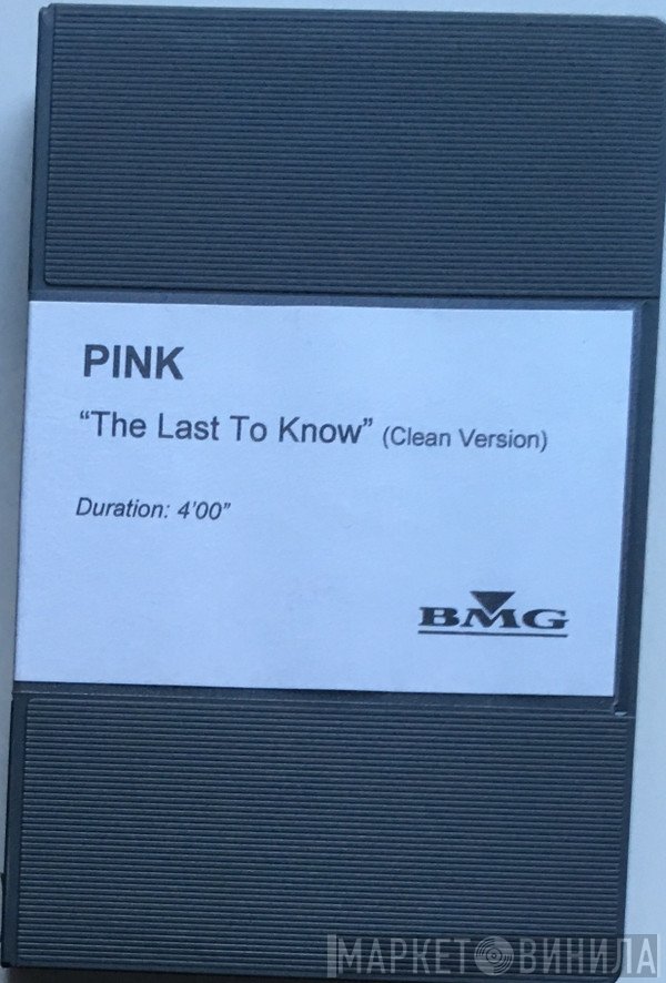 P!NK  - Last To Know (Clean Version)