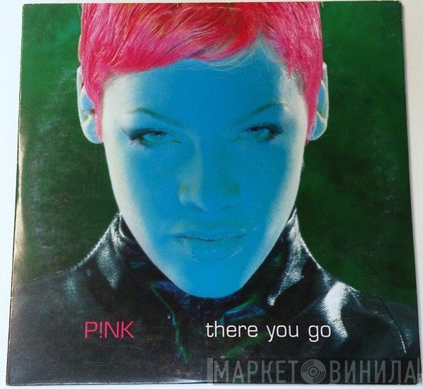P!NK - There You Go