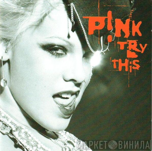 P!NK - Try This