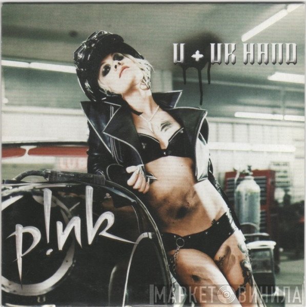 P!NK  - U + Ur Hand