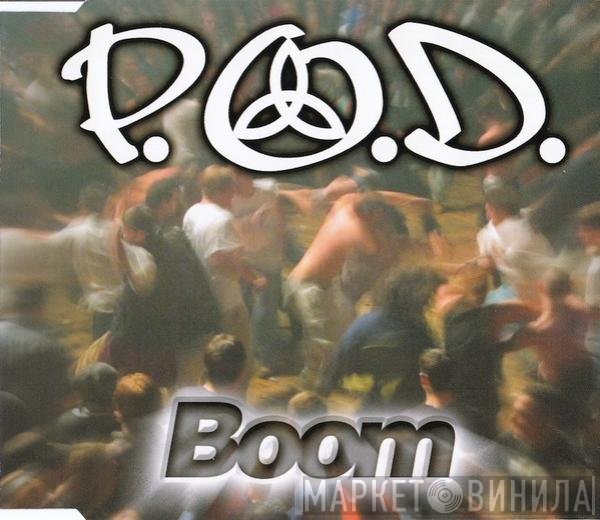P.O.D.  - Boom