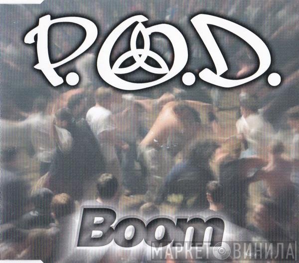 P.O.D.  - Boom