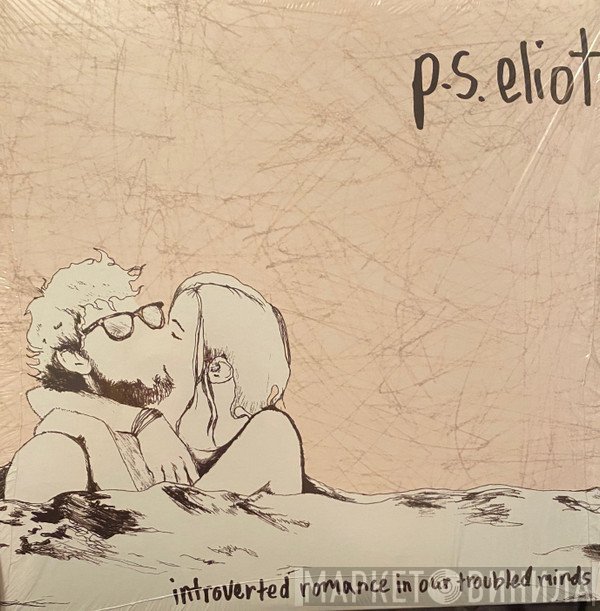 P.S. Eliot - Introverted Romance In Our Troubled Minds