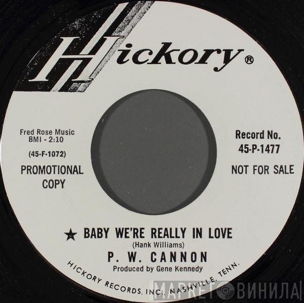P W Cannon - Baby We're Really In Love
